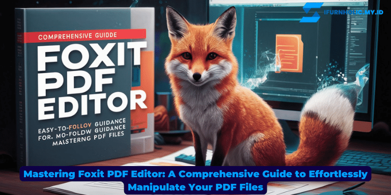 Mastering Foxit PDF Editor A Comprehensive Guide to Effortlessly Manipulate Your PDF Files